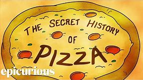 The Secret History of Pizza | Epicurious