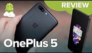 OnePlus 5 Review: Dual Cameras, Snapdragon 835, 8GB RAM!