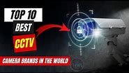 Top 10 Best CCTV Camera Brands in the World