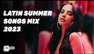 Best Spanish Summer Songs 2023 | Top Latin Pop Mix