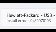 Fix Hewlett Packard USB Driver Install Error 0x80070103 Windows 11