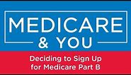 Medicare & You: Deciding to Sign Up for Medicare Part B