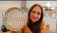 My 10 inch cake recipe.. ingredients, quantities, tins, and baking time.