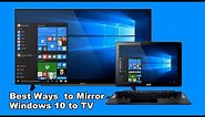 Top 3 Ways to Mirror Windows 10 to TV