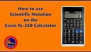 How to use Scientific Notation on the Casio fx-260 calculator