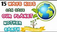 15 Simple Ways to Save Mother Earth//World Earth Day//Easy ways to save our planet/How to Save earth