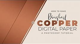 Brushed Copper Digital Paper Photoshop Tutorial 2019