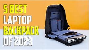 5 Best Laptop Backpacks 2023 | Best Backpack for Laptop 2023