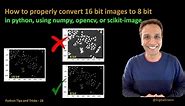 Tips Tricks 26 - How to properly convert 16 bit to 8 bit images in python