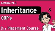 Inheritance in OOP's | C++ Placement Course | Lecture 21.3