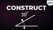 How to Construct a 30 Degree Angle? | Don't Memorise