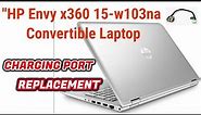 How To Replace Charging Port On HP Envy x360 15-w103na Convertible Laptop