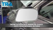 How to Replace Mirror Glass 2012-2018 Nissan Altima