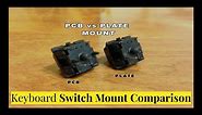 PCB Mount vs Plate Mount Keyboard Switch Comparison