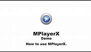 How to Use MPlayerX for Mac