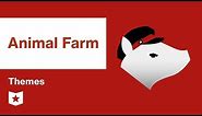 Animal Farm | Themes | George Orwell
