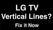 LG TV Vertical Lines - Fix it Now