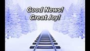 Good News! Great Joy!