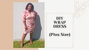 DIY WRAP DRESS TUTORIAL PLUS SIZE | (Make own pattern + detailed tutorial)