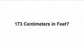 173 cm in feet? How to Convert 173 Centimeters(cm) in Feet?