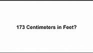 173 cm in feet? How to Convert 173 Centimeters(cm) in Feet?