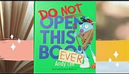 Do Not Open This Book Ever by Andy Lee (read aloud)