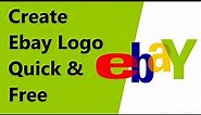 How to Create a Ebay Logo Quick and Free 2023