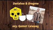 Danishes & Dragons 003: Gunner Calaway