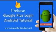 Google Plus Login using Firebase Android Tutorial