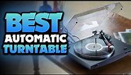 Best Automatic Turntables of 2023 [don’t buy one before watching this]