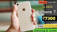Unboxing iphone 7 ₹7300 🔥 | refurbished iphone | Grade B । Cashify super sale। full detail review