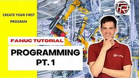 FANUC programming tutorial - Create your first program. How to create a TP (teach pendant) program ?