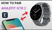 How to pair Amazfit GTR 2 to phone? Connect Amazfit GTR 2e to phone with Zepp app