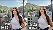 HTC U23 Pro VS Samsung Galaxy S23 Ultra Camera Comparison
