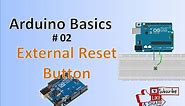 Reset Button + Arduino (Basics of arduino) # 02