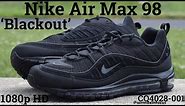 Nike Air Max 98 'Blackout' CQ4028-001 (2019) An Unboxing and Detailed Look!