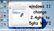 How to fix windows 11 change 2.4ghz to 5ghz Wifi Adapter in windows 11 Fix! | Change 2.4ghz to 5ghz