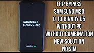 Samsung Galaxy M20 FRP | M205F android 10 Binary U5 FRP | Google Account Bypass Without PC