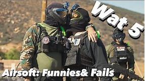 Wat 5 : Airsoft Funnies & Fails