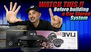 WATCH THIS BEFORE Building a Car Stereo System! 6 Things to know! Car Audio Info tricks and tips.