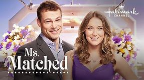 Ms. Matched - Starring Alexa Penavega and Shawn Roberts - Hallmark Channel
