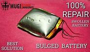 HOW TO REPAIR BULGED BATTERY| FIX SWOLLEN BATTERY 100% SOLUTION mobile phone battery DIY