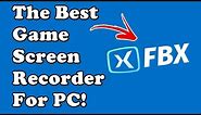 The Best Game Recorder For PC! (FBX Game Recorder) Free (2019)