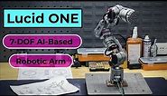 Lucid ONE: AI Planning 7-DOF Robotic Arm Review