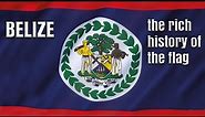 Belize - the fascinating story of the flag.