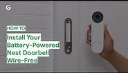 How To Install Your Battery-Powered Nest Doorbell Wire-Free