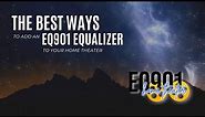 The best ways to add an EQ901 Equalizer to your home theater