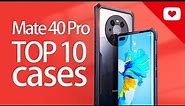TOP 10 Huawei Mate 40 Pro/Mate 40 /Mate 40 Pro Plus Cases+Accessories