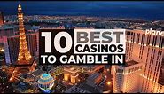 Top 10 Best Casinos To Experience In Las Vegas Strip | Best Casinos In Las Vegas