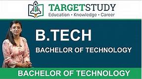 B.Tech - Bachelor of Technology Eligibility, Syllabus, Admission, Fee, Career Prospects & Salary